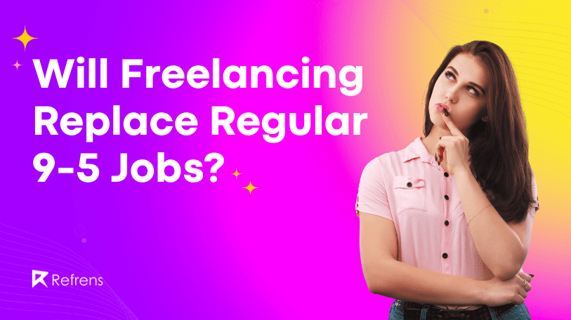 The Future of Work: Freelancing vs Full Time Jobs